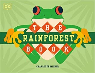The Rainforest Book by Charlotte Milner. For more rainforest books for upper elementary visit TeacherTreasureHunter.com