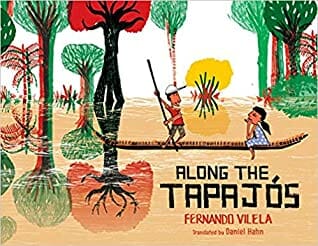 Along the Tapajos picture book - fiction book about the rainforest