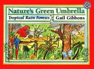 Nature's Green Umbrella by Gail Gibbons is part of a list of Rainforest Books for upper elementary students by Teacher Treasure Hunter.
